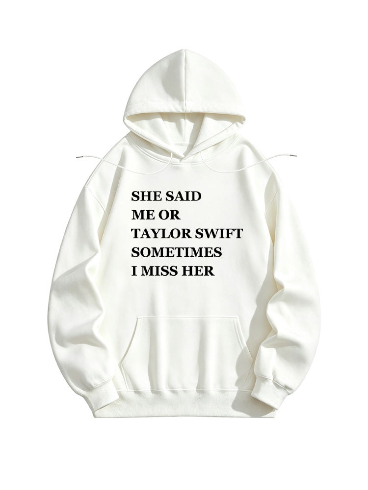 I Choosed Taylor Now I Miss My EX You Hoodie