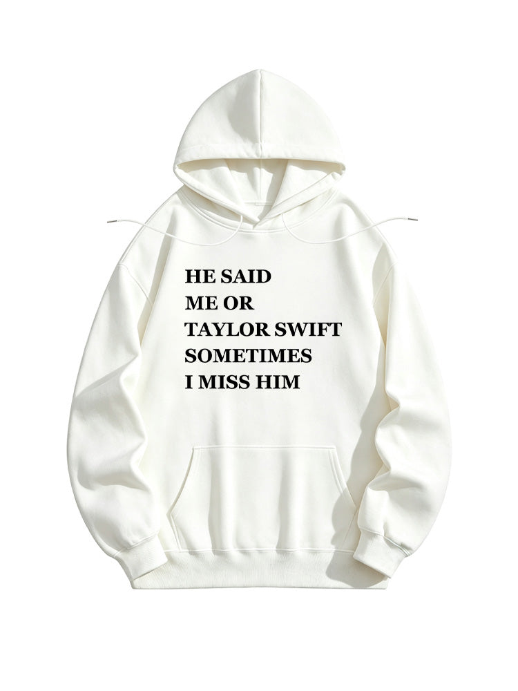 I Choosed Taylor Now I Miss My EX You Hoodie
