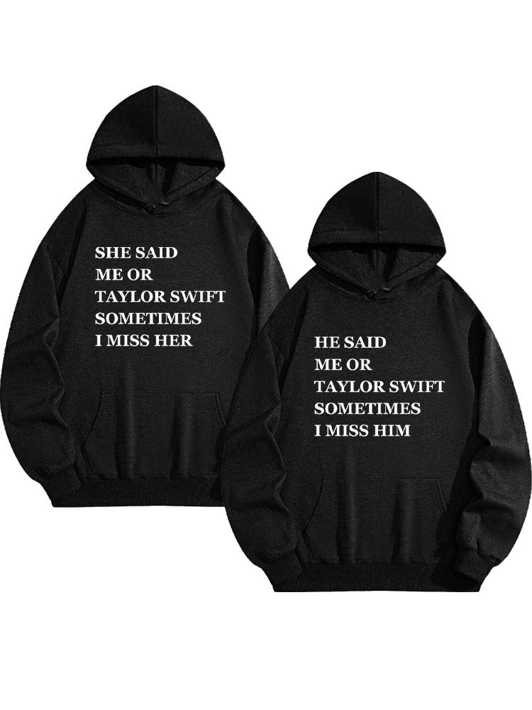 I Choosed Taylor Now I Miss My EX You Hoodie