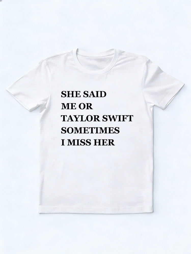 I Choosed Taylor Now I Miss My EX You T-shirt