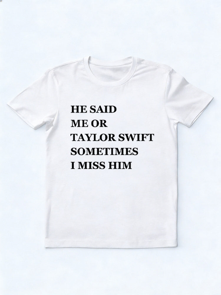 I Choosed Taylor Now I Miss My EX You T-shirt