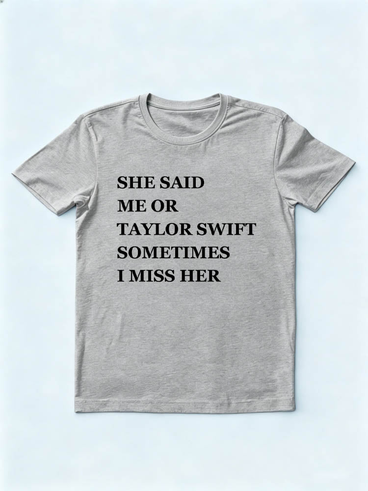 I Choosed Taylor Now I Miss My EX You T-shirt