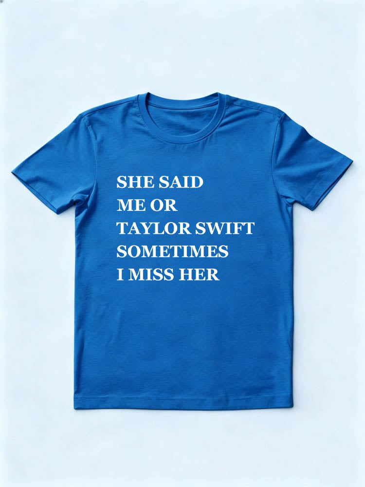 I Choosed Taylor Now I Miss My EX You T-shirt