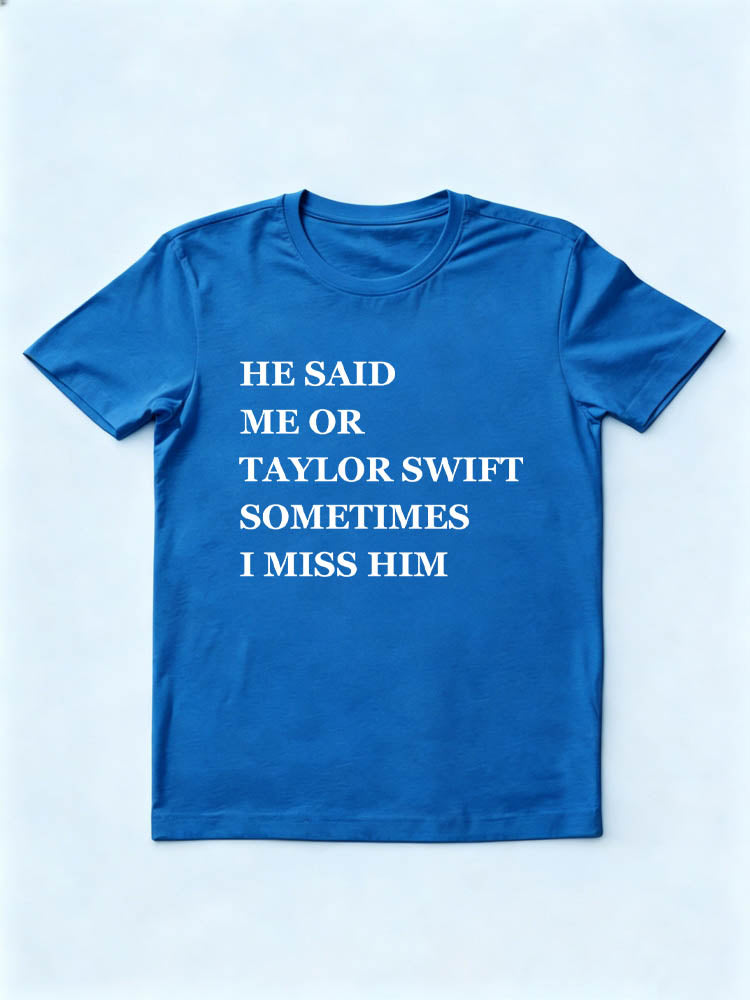 I Choosed Taylor Now I Miss My EX You T-shirt
