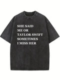 I Choosed Taylor Now I Miss My EX You Washed T-shirt