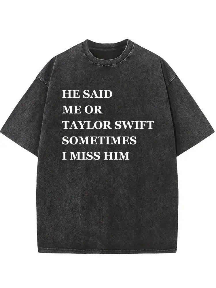 I Choosed Taylor Now I Miss My EX You Washed T-shirt