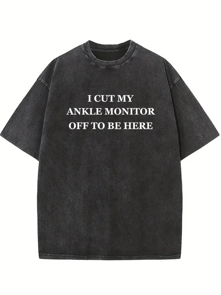 I Cut My Ankle Monitor Off To Be Here Christmas Season Vibe Washed T-shirt