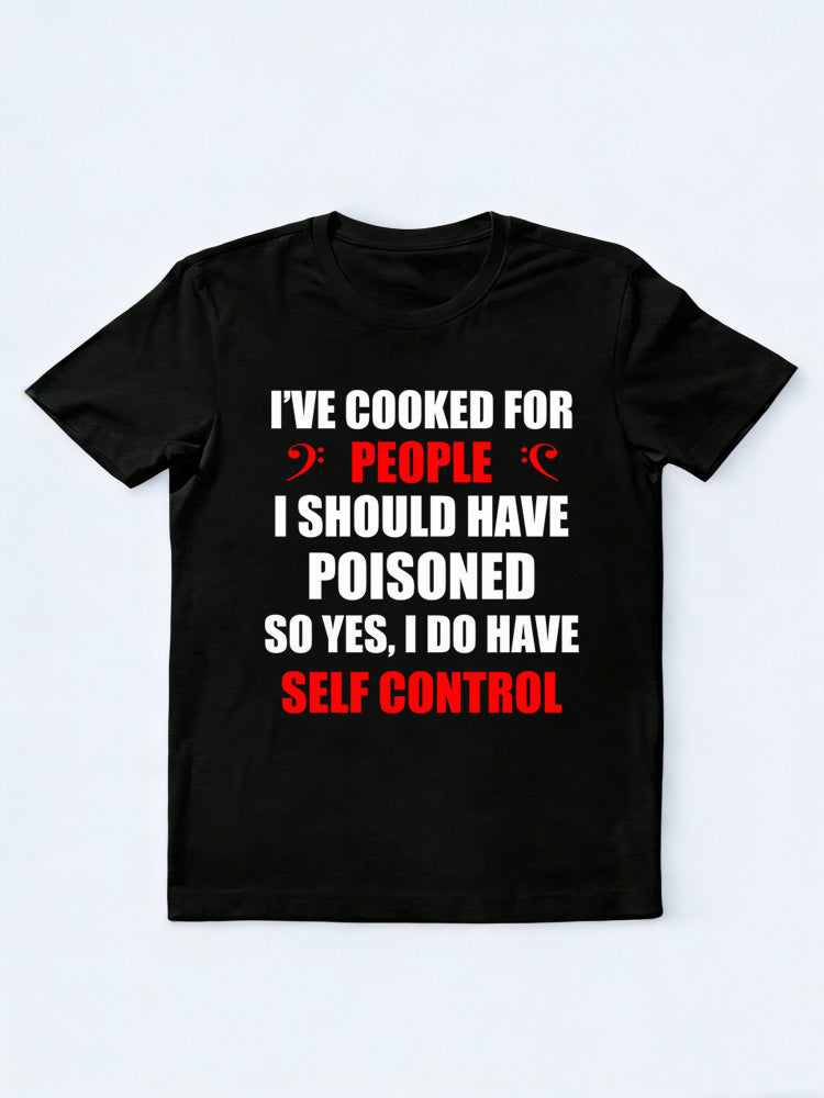 I Do Have Self Control T-shirt
