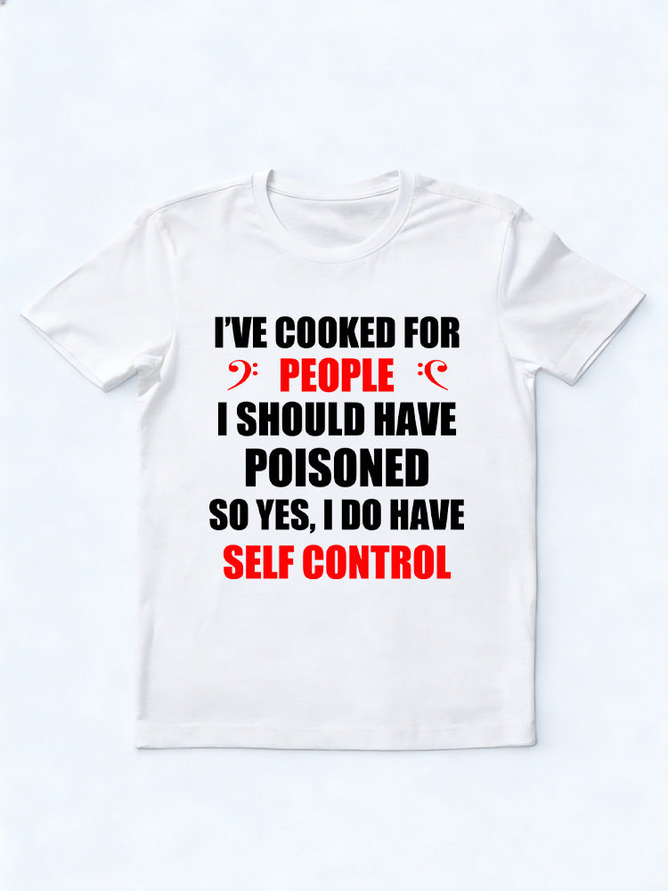 I Do Have Self Control T-shirt