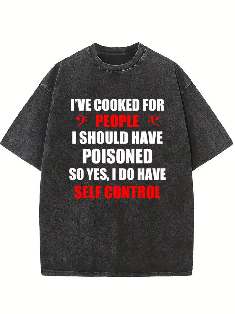 I Do Have Self Control Washed T-shirt