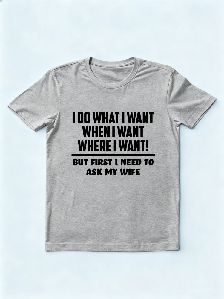 I Do What I Want But Ask My Wife First Gift T-shirt