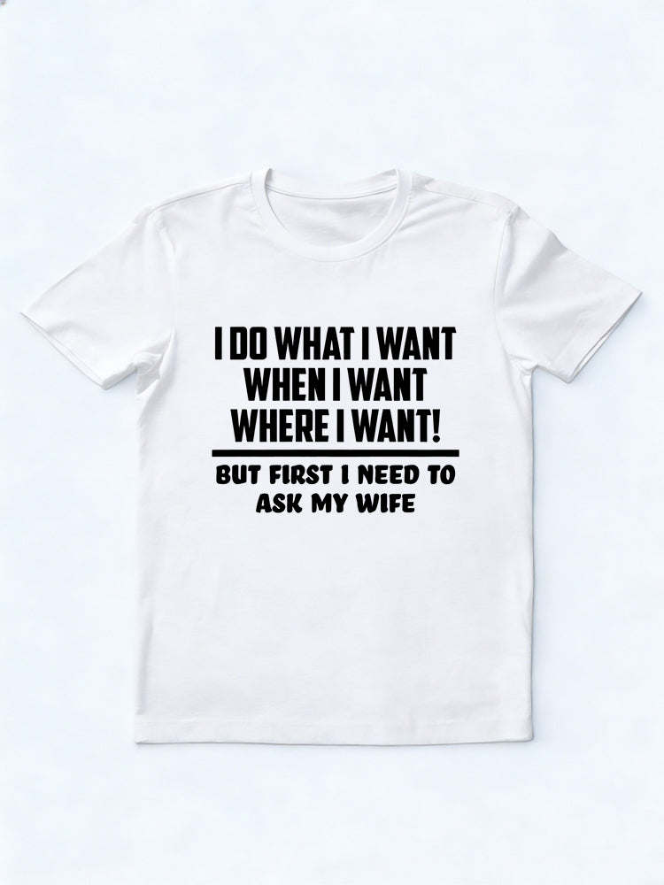 I Do What I Want But Ask My Wife First Gift T-shirt