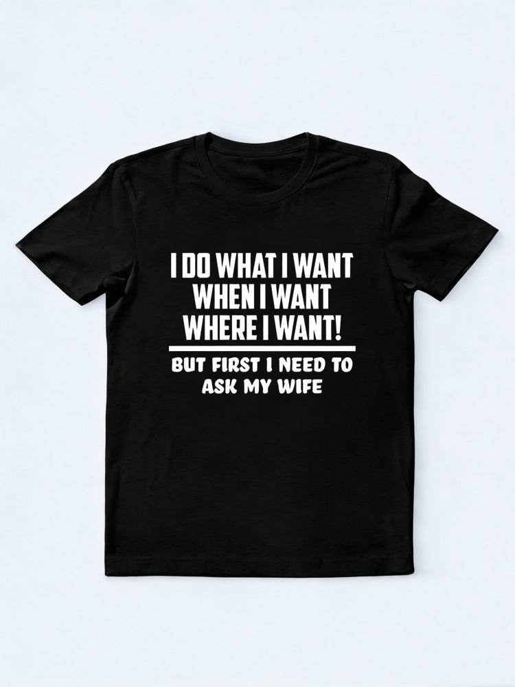 I Do What I Want But Ask My Wife First Gift T-shirt
