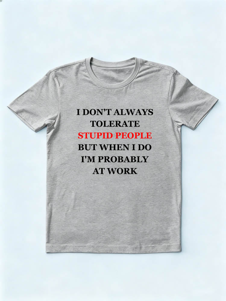 I Don't Always Tolerate Stupid People Christmas Season Vibe T-shirt