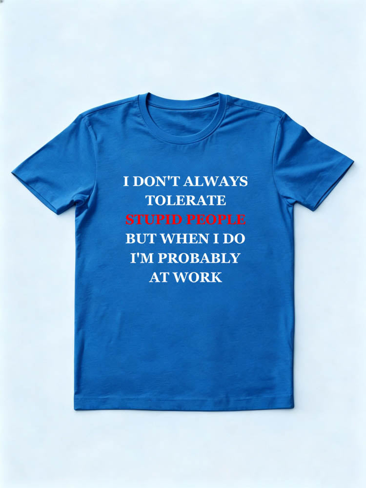 I Don't Always Tolerate Stupid People Christmas Season Vibe T-shirt