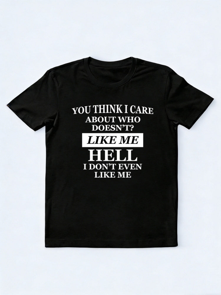 I Don't Care Who Does't Like Me T-shirt