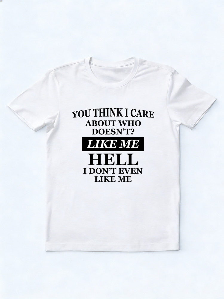 I Don't Care Who Does't Like Me T-shirt
