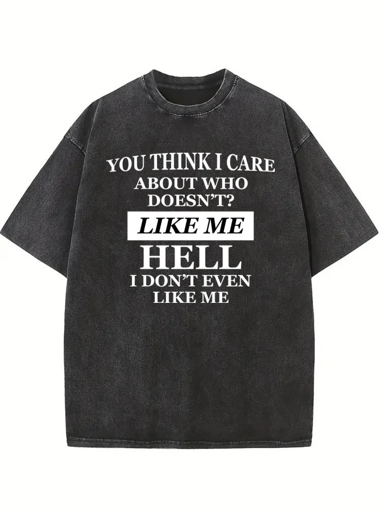 I Don't Care Who Does't Like Me Washed T-shirt