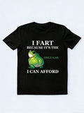 I Fart, It's The Only Gas I Can Afford T-shirt