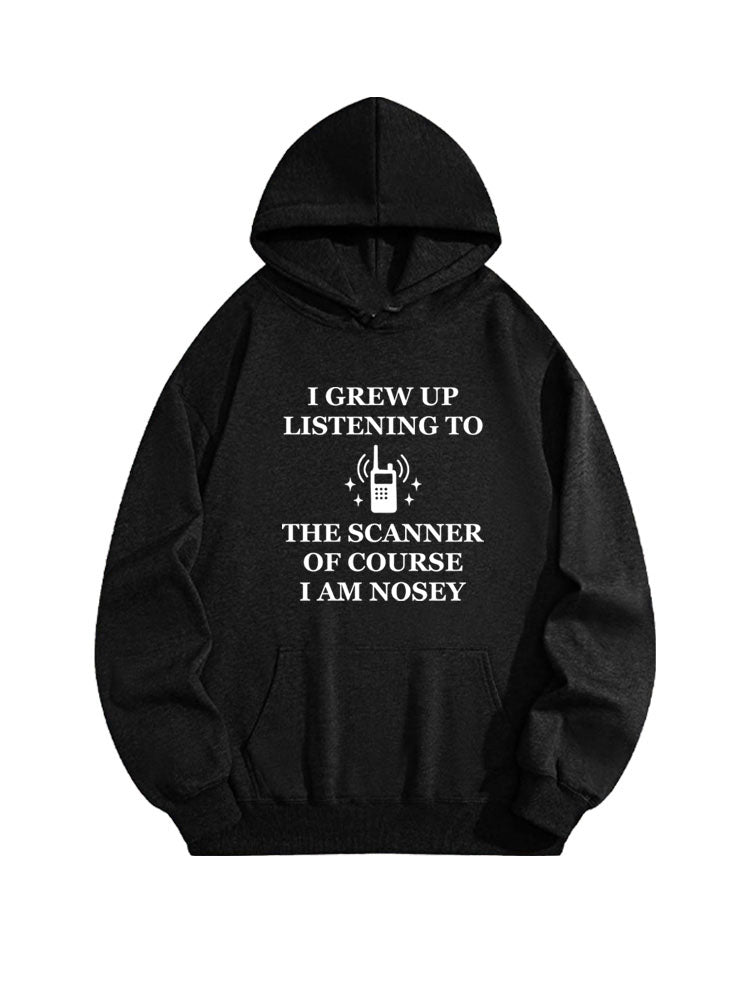 I GREW UP LISTENING TO THE SCANNER OF COURSE I’M NOSEY Christmas Season Vibe Hoodie