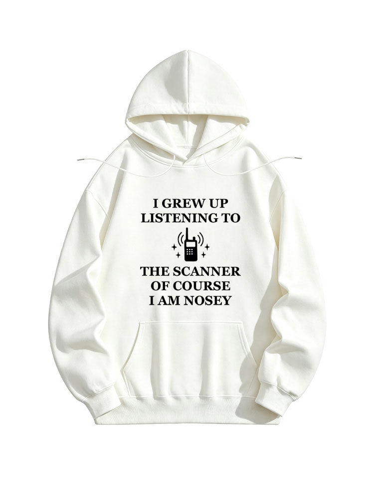I GREW UP LISTENING TO THE SCANNER OF COURSE I’M NOSEY Christmas Season Vibe Hoodie