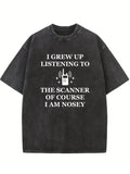 I GREW UP LISTENING TO THE SCANNER OF COURSE I’M NOSEY Christmas Season Vibe Washed T-shirt
