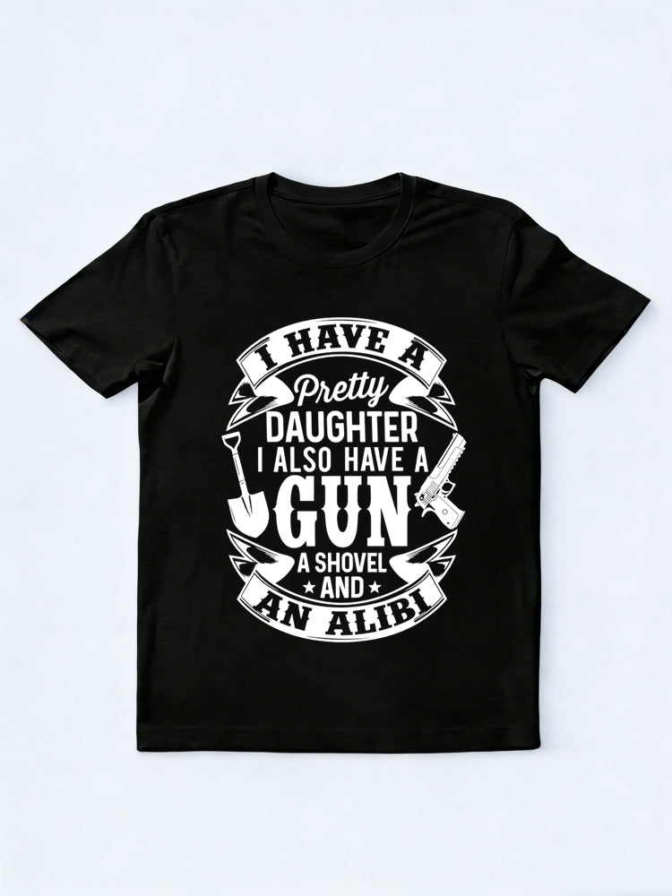 I Have A Pretty Daughter And A Gun Gift T-shirt