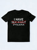I Have Dyslexia T-shirt