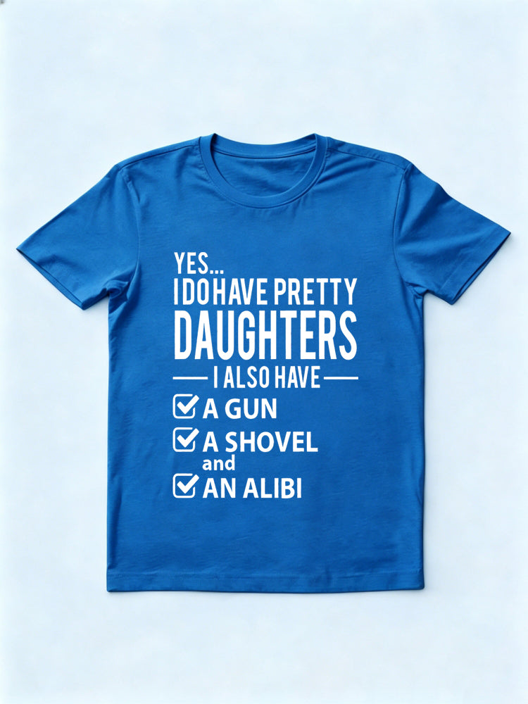 I Have Pretty Daughters Gift T-shirt