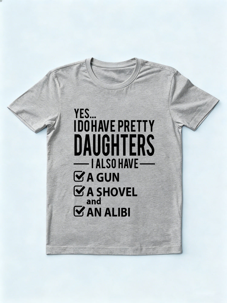 I Have Pretty Daughters Gift T-shirt