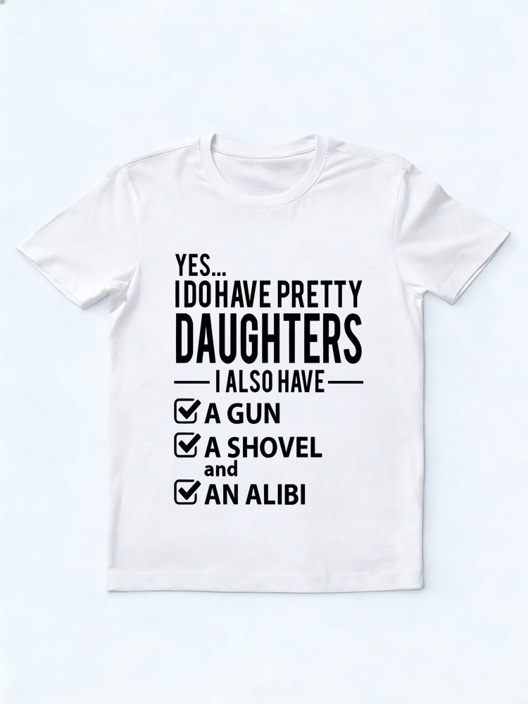 I Have Pretty Daughters Gift T-shirt