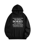 I Have Selective Hearing. Sorry, You Weren't Selected You Hoodie