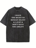 I Have The Right But No The Ability To Remain Silent Washed T-shirt