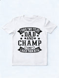 I Have Two Titles Dad And Champ Grandpa Happy Father‘s Day Gift T-Shirt