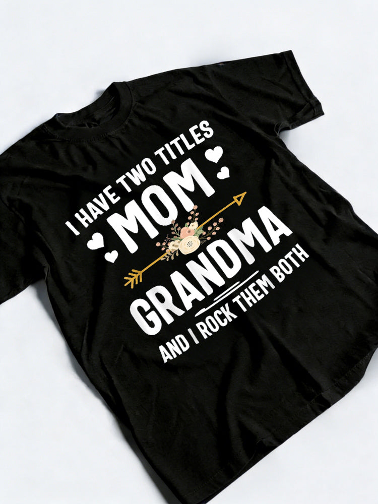 I Have Two Titles Mom and Grandma Mother's Day T-shirt