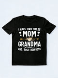 I Have Two Titles Mom and Grandma Mother's Day T-shirt