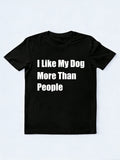 I Like My Dog More Than People T-shirt