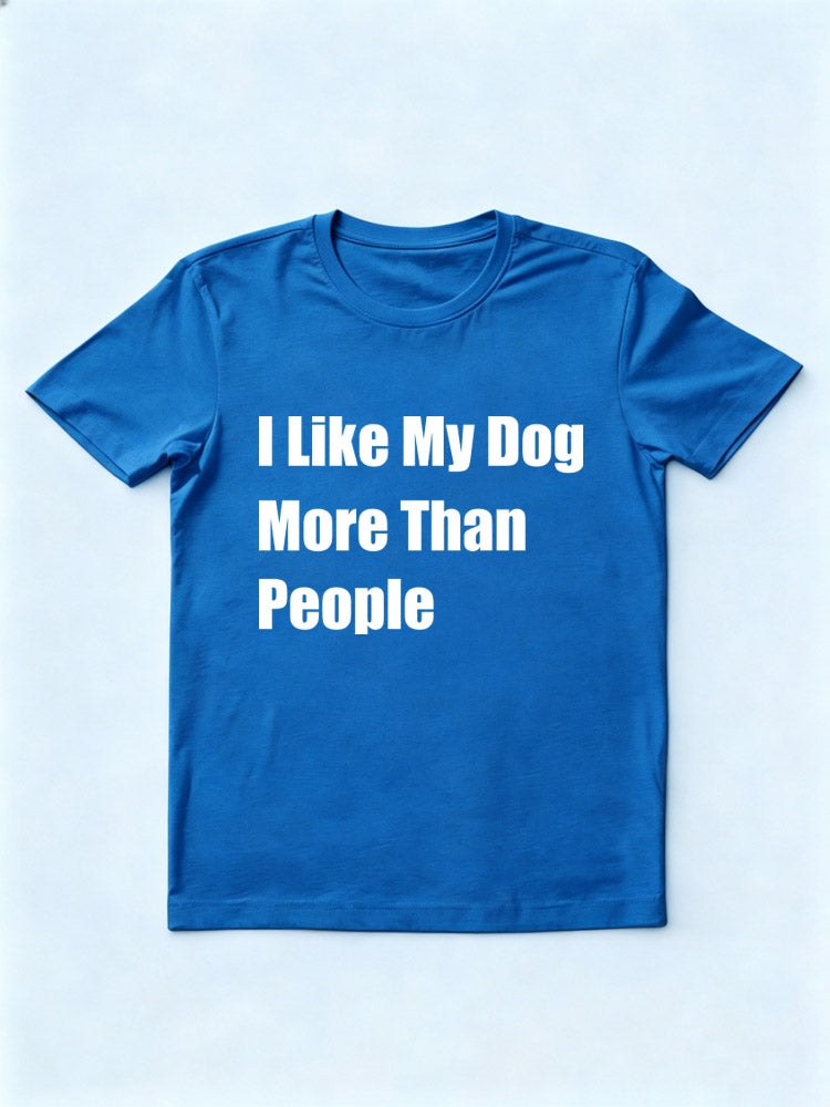 I Like My Dog More Than People T-shirt