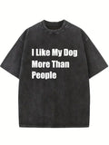I Like My Dog More Than People Washed T-shirt