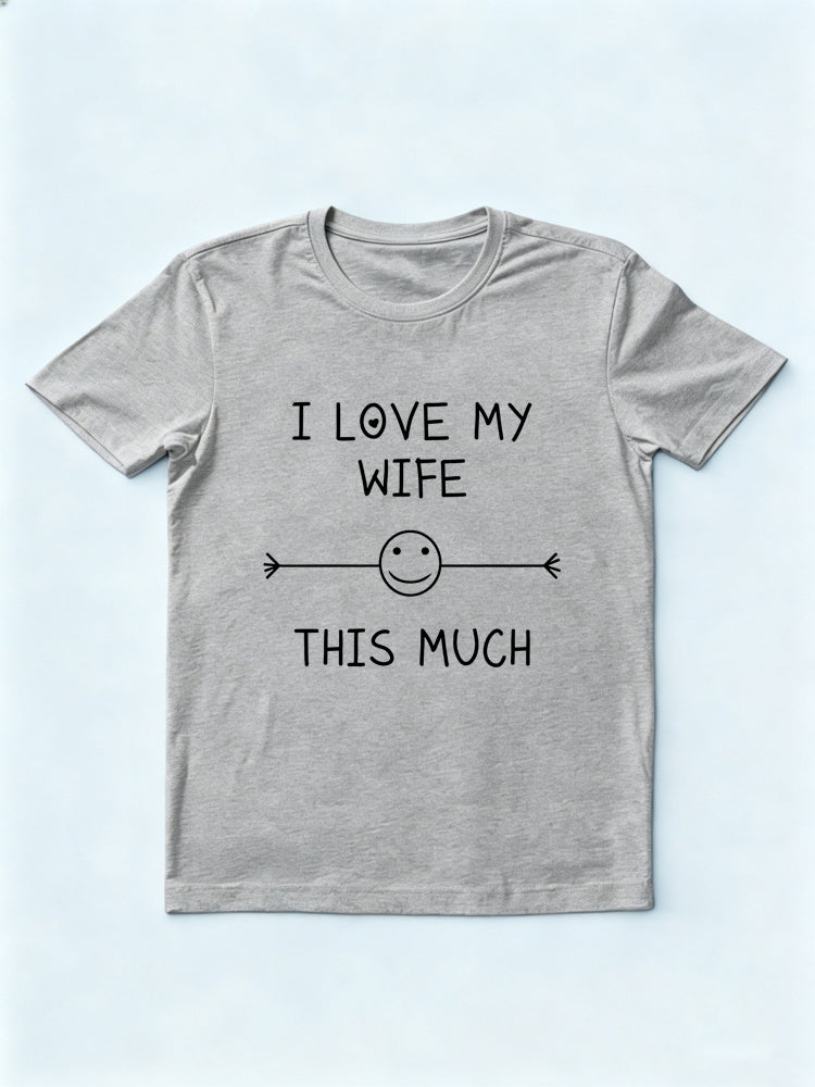 I Love My Wife This Much Gift T-shirt
