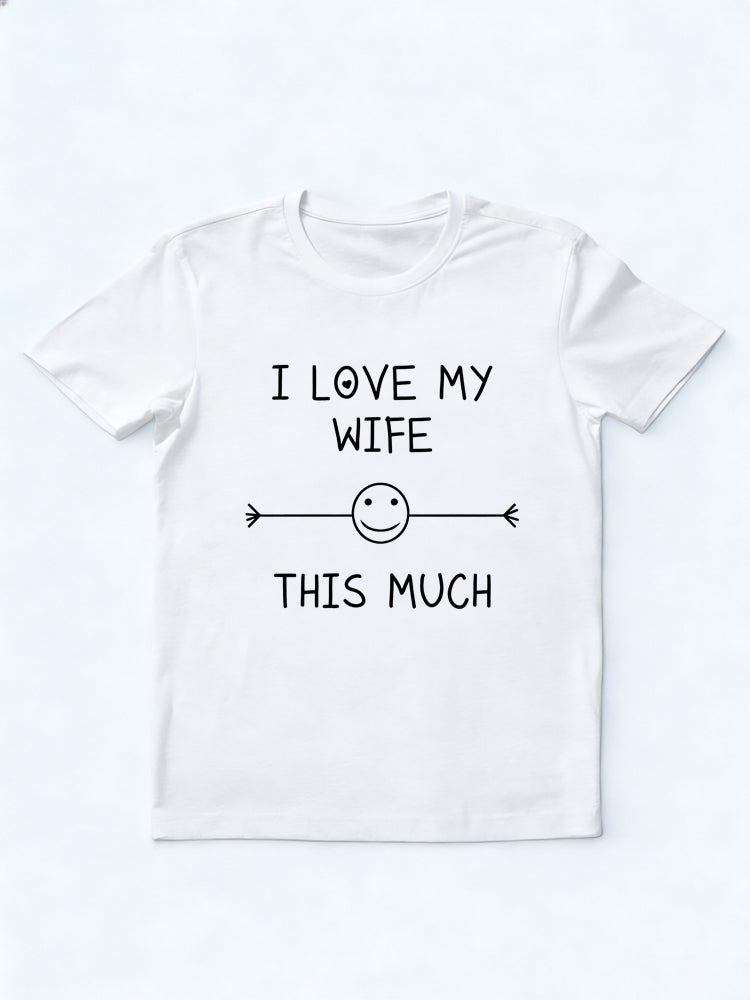I Love My Wife This Much Gift T-shirt