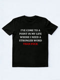 I Need A Word Strong Than Fuck T-shirt