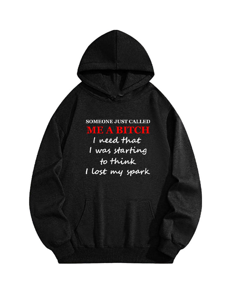 I Need Someone Call Me A Bitch Hoodie