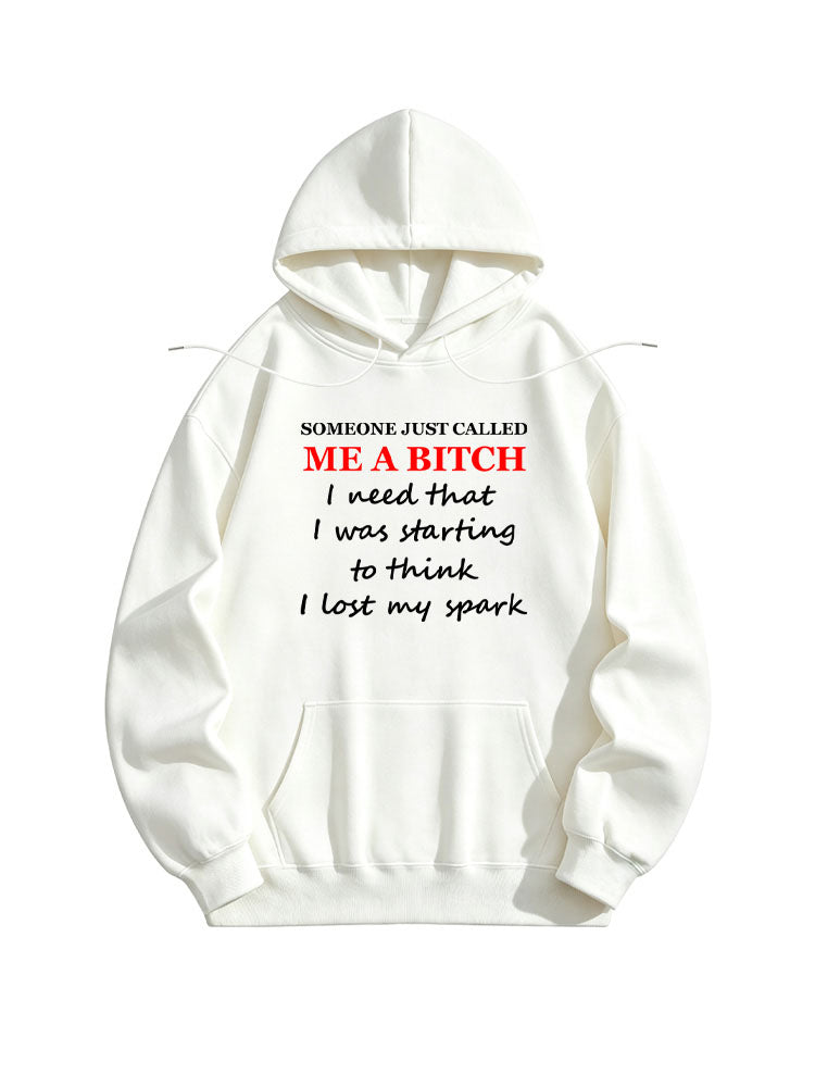I Need Someone Call Me A Bitch Hoodie