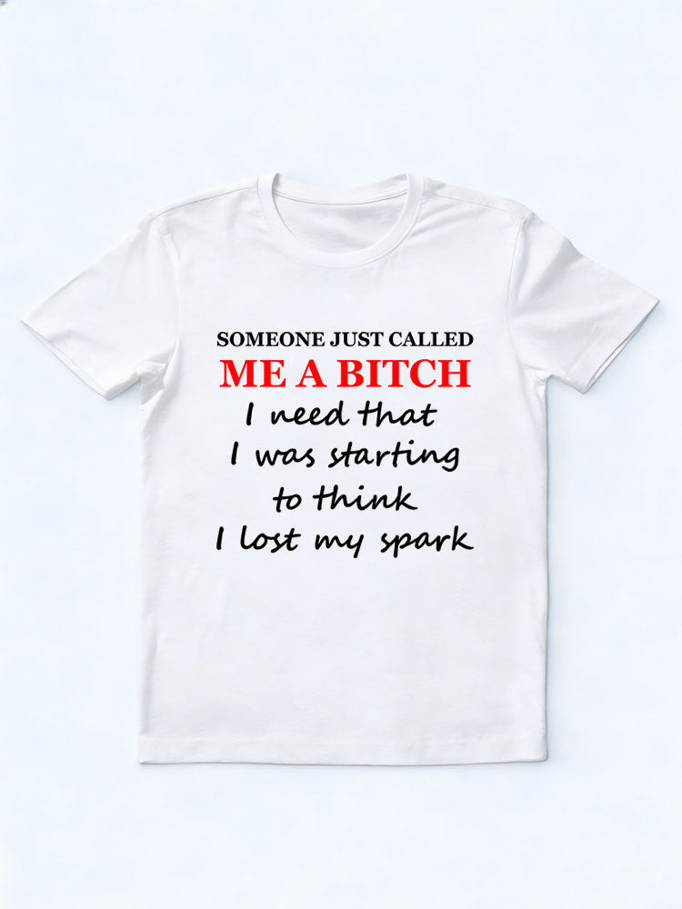I Need Someone Call Me A Bitch T-shirt