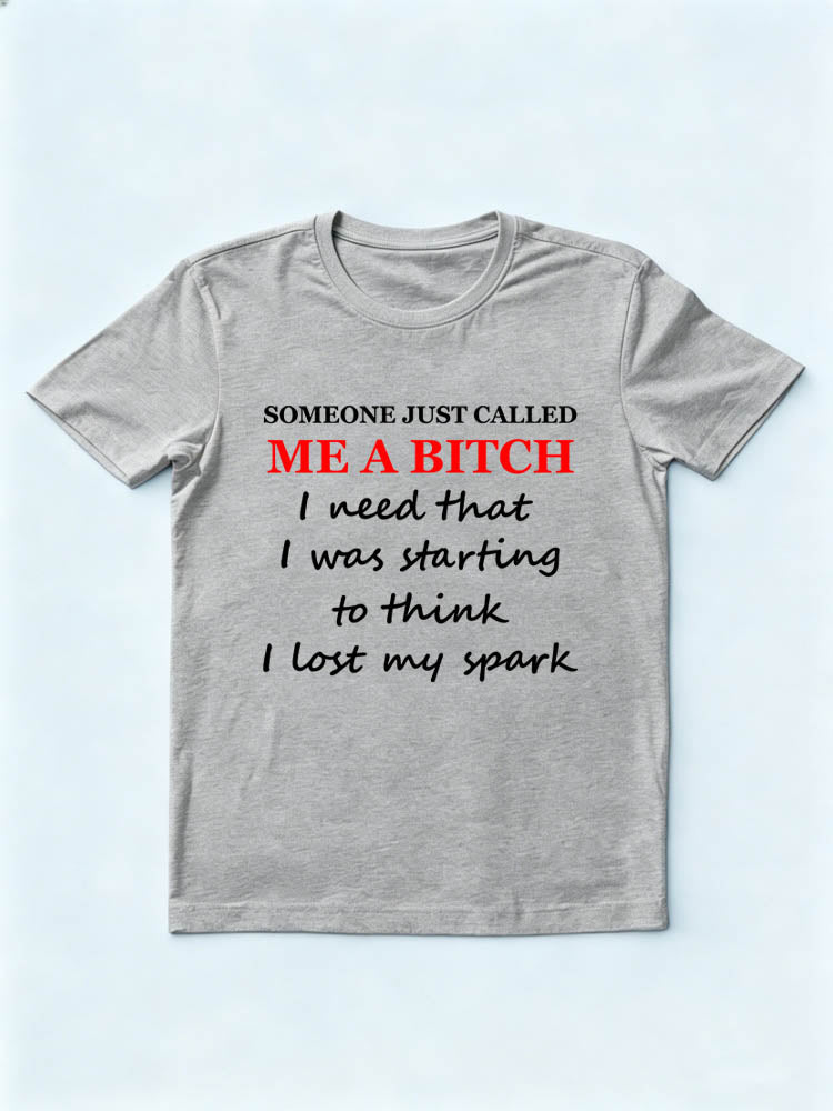 I Need Someone Call Me A Bitch T-shirt