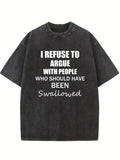 I Refuse to Argue Washed T-shirt