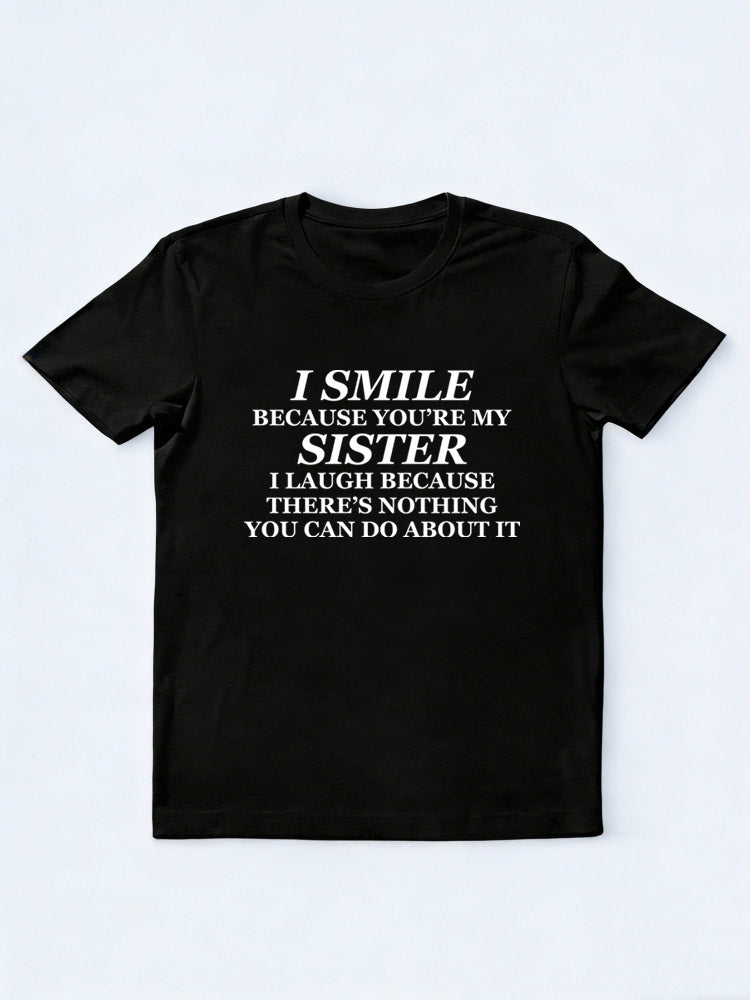 I Smile And Laugh Because of My Sister T-shirt