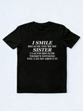 I Smile And Laugh Because of My Sister T-shirt