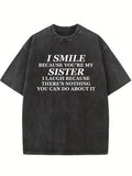I Smile And Laugh Because of My Sister Washed T-shirt